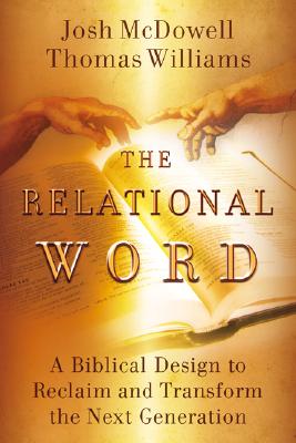 The Relational Word: A Biblical Design to Reclaim and Transform the Next Generation