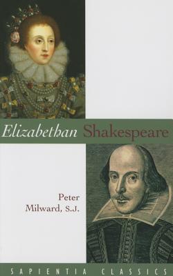 Elizabethan Shakespeare (Sapientia Classics)