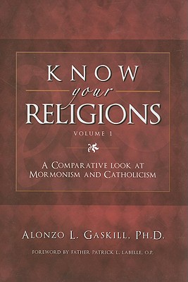 Image for Know Your Religions Vol. 1: A Comparative Look at Mormonism & Catholicism