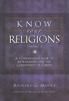 Know Your Religion Vol. 2 Mormonism and the Community of Christ (Know Your Religions)