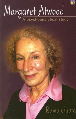 Margaret Atwood: A Psychoanalytical Study