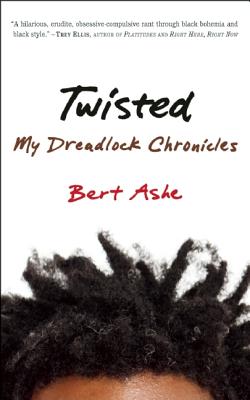 Twisted: My Dreadlock Chronicles