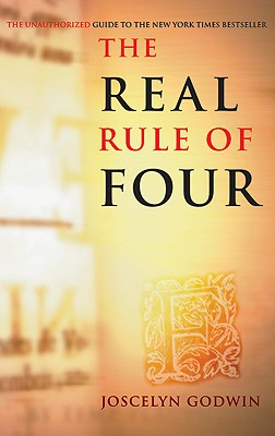 The Real Rule Of Four: The Unauthorized Guide to the New York Times #1 Bestseller Godwin, Joyce
