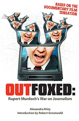 Outfoxed: Rupert Murdoch's War On Journalism