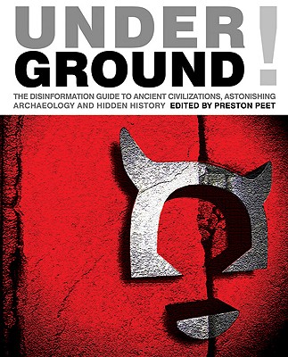 Image for Underground: The Disinformation Guide to Ancient Civilizations, Astonishing Archaeology and Hidden History (Disinformation Guides)