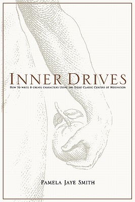 Inner Drives: How to Write and Create Characters Using the Eight Classic Centers of Motivation