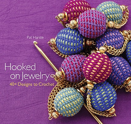 Image for Hooked on Jewelry: 40+ Designs to Crochet