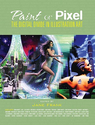 PAINT OR PIXEL: The Digital Divide in Illustration Art FRANK, JANE