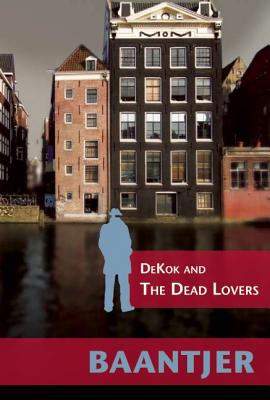 DeKok and the Dead Lovers (Inspector DeKok Investigates)