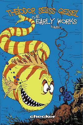 Image for Theodor Seuss Geisel: The Early Works Of Dr. Seuss Volume 1: Dr. Seuss Represents Boundless Imaginat
