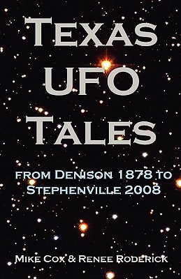 Image for Texas UFO Tales: From Denison 1878 to Stephenville 2008 Texas UFO Tales: From Denison 1878 to Stephenville 2008