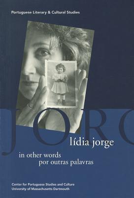 Ldia Jorge in other words / por outras palavras (Volume 2) (Portuguese Literary and Cultural Studies)