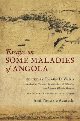 Essays on Some Maladies of Angola (1799) (Classic Histories from the Portuguese-Speaking World in Translation)