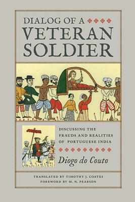 Dialog of a Veteran Soldier (Classic Histories from the Portuguese-Speaking World in Translation)