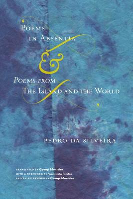 Poems in Absentia & Poems from The Island and the World (Bellis Azorica)