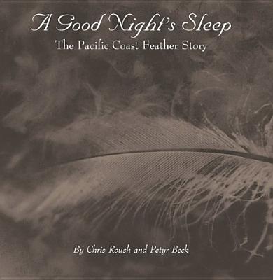 Good Night's Sleep: The Pacific Coast Feather Story Image for Good Night's Sleep: The Pacific Coast Feather Story