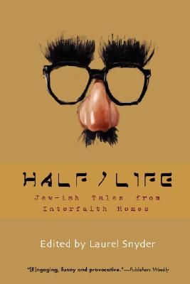 Half/Life: Jew-ish Tales from Interfaith Homes