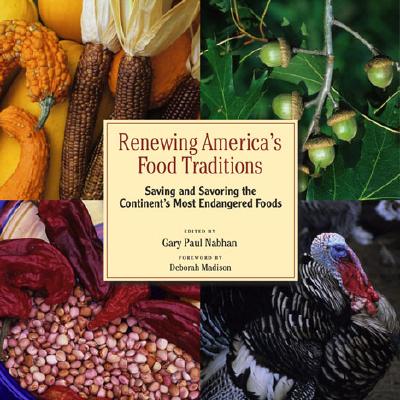 Image for Renewing America's Food Traditions: Saving and Savoring the Continent's Most Endangered Foods