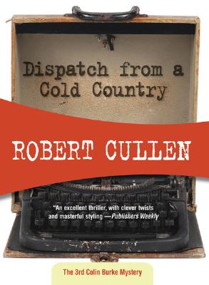 Dispatch from a Cold Country (Colin Burke, 3) (Volume 3)