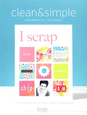 Clean and Simple Scrapbooking - The Sequel