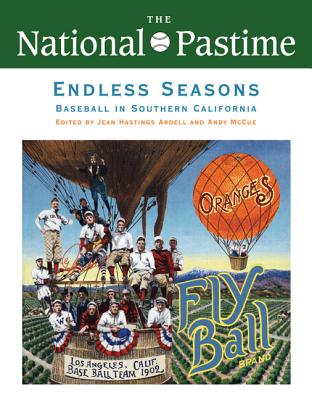 The National Pastime, Endless Seasons, 2011: Baseball in Southern California (National Pastime : a Review of Baseball History)