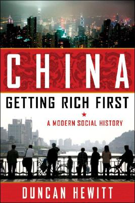 Image for China: Getting Rich First: A Modern Social History