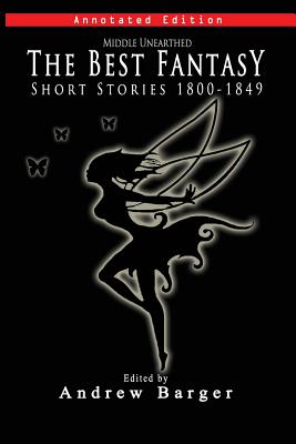 Image for Middle Unearthed: The Best Fantasy Short Stories 1800-1849 Middle Unearthed: The Best Fantasy Short Stories 1800-1849