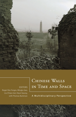 Chinese Walls in Time and Space: A Multidisciplinary Perspective (Cornell East Asia Series)