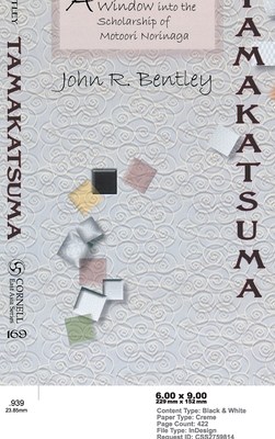 Tamakatsuma: A Window into the Scholarship of Motoori Norinaga (Cornell East Asia Series)