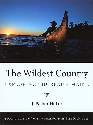 Image for The Wildest Country: Exploring Thoreau's Maine The Wildest Country: Exploring Thoreau's Maine