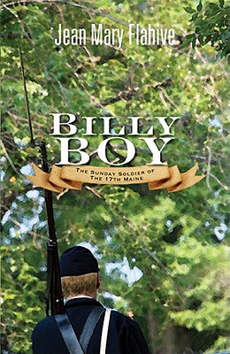 Image for BILLY BOY THE SUNDAY SOLDIER OF THE 17TH MAINE