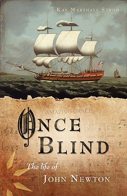 Once Blind: The Life of John Newton
