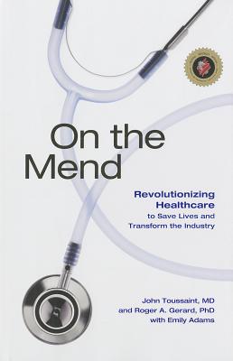 On the Mend: Revolutionizing Healthcare to Save Lives and Transform the Industry