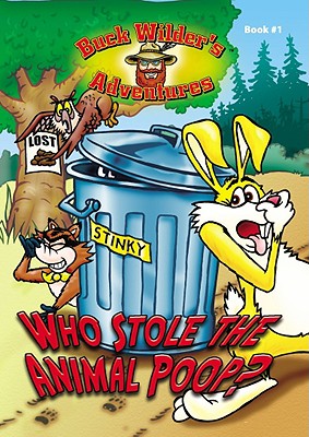 Who Stole the Animal Poop (Buck Wilder's Adventures)
