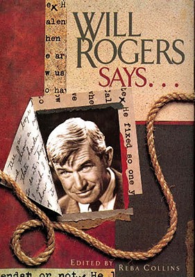 Will Rogers Says . . .