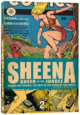 Golden Age Sheena: The Best Of The Queen Of The Jungle Volume 2