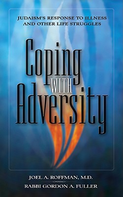 Coping with Adversity: Judaism's Response to Illness and Other Life Struggles
