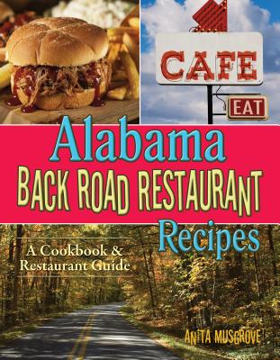 Image for Alabama Back Road Restaurant Recipes Cookbook Alabama Back Road Restaurant Recipes Cookbook