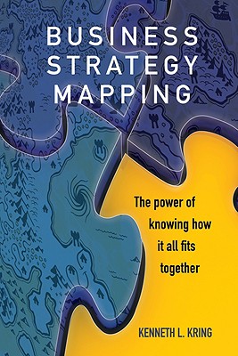 Business Strategy Mapping - The Power of Knowing How it All Fits Together