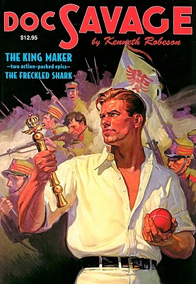 Doc Savage #19: The King Maker & The Freckled Shark