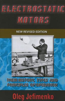 Electrostatic Motors: Their History, Types and Principles of Operation