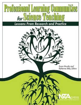 Professional Learning Communities for Science Teaching: Lessons From Research and Practice (PB239X)
