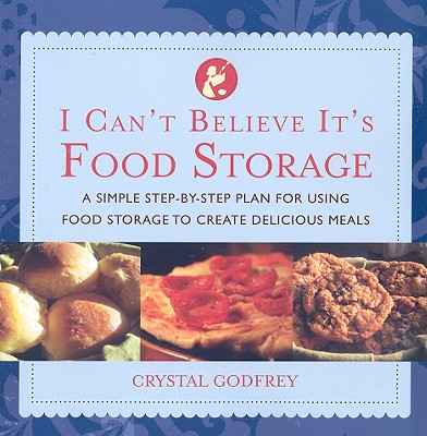 Image for I Can't Believe It's Food Storage