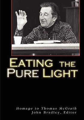 Eating the Pure Light: Homage to Thomas McGrath