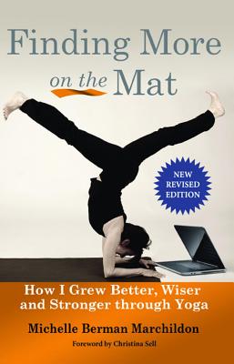 Image for Finding More on the Mat: How I Grew Better, Wiser and Stronger through Yoga Finding More on the Mat: How I Grew Better, Wiser and Stronger through Yoga