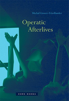 Operatic Afterlives (Mit Press)