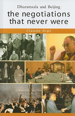 DHARAMSALA AND BEIJING: The Negotiations That Never Were