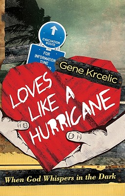Image for Loves Like A Hurricane: When God Whispers in the Dark Loves Like A Hurricane: When God Whispers in the Dark