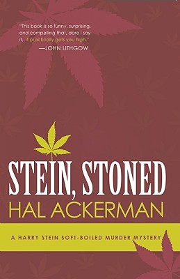 Stein, Stoned: A Harry Stein Soft-boiled Murder Mystery