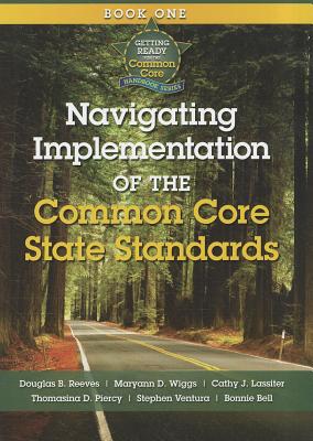 Getting Ready for the Common Core: Navigating Implementation of the Common Core State Standards Book 1